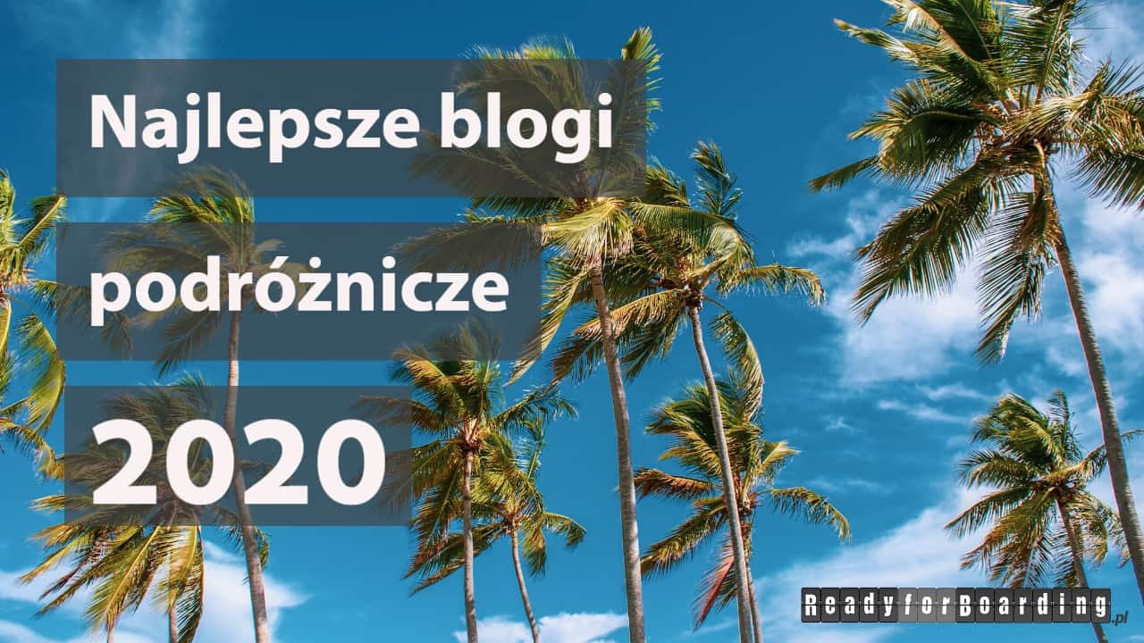 Najlepsze blogi podróżnicze 2020